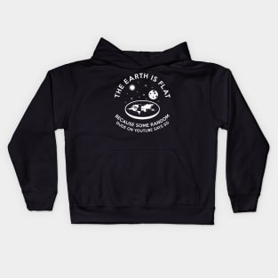 The earth is flat because.. Kids Hoodie